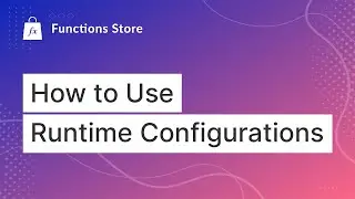 How to Use Runtime Configurations