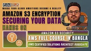 How to Securing Your Data Amazon S3 Encryption | Hands On
