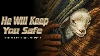 Goshen Church Message –  He Will Keep You Safe – 18 January  2026