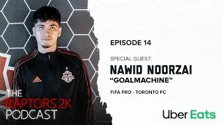 The Raptors 2K Podcast Ep 14: Pro FIFA Player GoalMachine