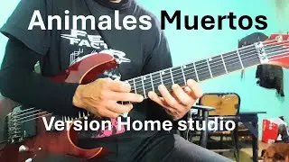 Animales Muertos.  Version Home Studio  (Guitar Death Metal  playthrough) 🎸Anselmo Bressi.🧉