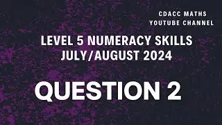 Qn 2 Numeracy Skills Level 5 July/August 2024