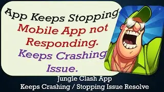 How To Fix Jungle Clash App Keeps Stopping | Keeps Crashing Problem | Problem Resolved