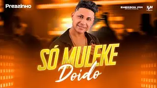 Só Muleke Doido - Preazinho - DVD 14/18