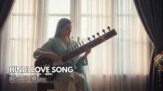 Soft Bollywood Love Songs 💫 | Dreamy Hindi Music to Calm Your Mind