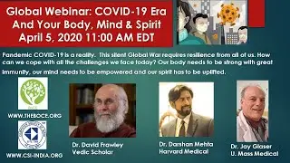 Global Webinar  COVID 19 Era  And Your Body, Mind & Spirit