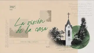 LA VISIÓN DE LA CASA - PASTOR CAMILO BEDOYA - FEB. 01/2026