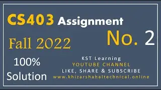 CS403 Assignment No. 2 Solution Fall 2022 | CS403 Assignment 2 Solution 100% Fall 2022
