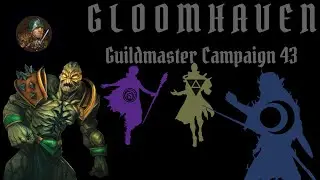 Gloomhaven Guildmaster E043 - Cragheart's Quest to Remove Intruders