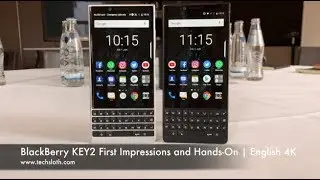 BlackBerry KEY2 First Impressions and Hands On | English 4K