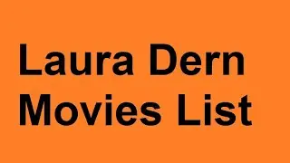 Laura Dern Movies List