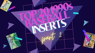 The Top 1990s Inserts - Part 2