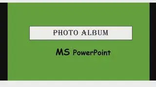 MS PowerPoint | Photo Album