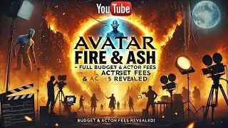 Avatar: Fire and Ash &ndash; Full Budget & Actor Fees Revealed | No Stock Images, Just Real Info!
