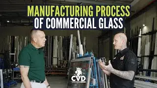 Manufacturing Process of Commercial Glass | Behind the Business