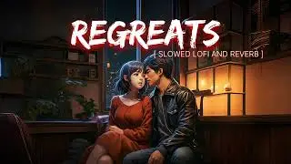 Regrets Lofi Full Video 💔 | Ft. Jevin Gill, Talha Anjum