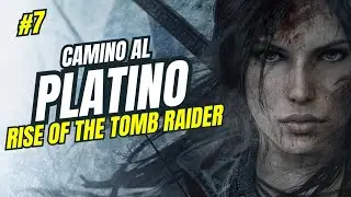 Camino al Platino #7 Rise of the Tomb Raider