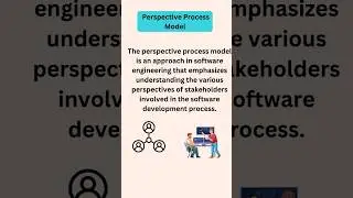 Understanding the Perspective Process Model in Software Engineering #digitalsoftecs