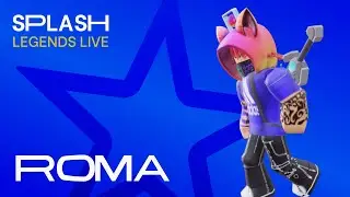 Splash | Legends Live - ROMA