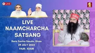 29 July 2025 | Live NaamCharcha Satsang | Dera Sacha Sauda | Sirsa