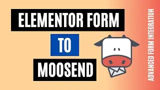 How to Integrate Elementor Forms to Moosend