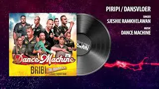 Piripi / Dansvloer | Sjeshie Ramkhelawan | Dance Machine - Bribi