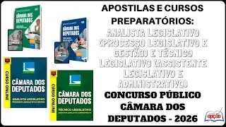 Apostilas e Cursos Concurso Câmara dos Deputados - 2026, Técnico Legislativo e Analista Legislativo