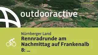 Rennradrunde am Nachmittag auf Frankenalb 8: Radwanderweg von Hohenstadt ...