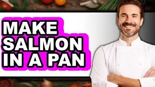 How to Make Salmon in a Pan - Easy Guide