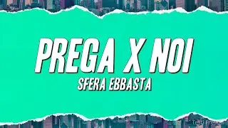 Sfera Ebbasta - Prega X Noi (Testo)