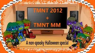 TMNT 2012 and Mutant Mayhem React to each other ( funny + bit angst) 🎃🍬🍫 [ Halloween special ] 🍫🍬🎃