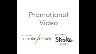 A Stroke of Luck and Stroke Association Partnership Promo Video