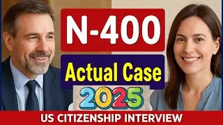 2025 US Citizenship Interview with new N400 Application - Common Questions & Sample Answer #n400