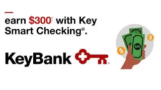 KeyBank $300 Sign-Up Bonus! How to Get Your Bonus with Key Smart Checking Account