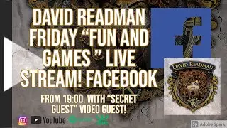 DAVID READMAN - VLOG! FRIDAY &ldquo;FUN AND GAMES &rdquo; LIVE STREAM FACEBOOK#1