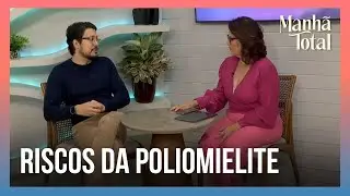 M&Eacute;DICO DA FAM&Iacute;LIA: Marcelo Gobbo fala sobre os riscos da poliomielite | Manh&atilde; Total