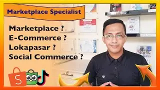 Fundamental Berjualan Online - Kenali Perbedaan Marketplace, E-Commerce, Lokapasar, Social Commerce