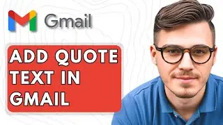 How To Add Quote Text in Gmail [2025 Guide]