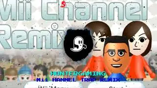NINTENDO Mii THEME Trap Remix  [HUNTERGAMING]
