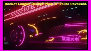 Rocket League Rocket Pass 6, Trailer Reversed.