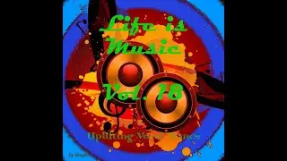 Life is Music 18 / Uplifting Vocal Trance 2021