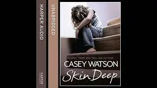 Skin Deep: All she wanted was a mummy, but was she too ugly to be loved? by Casey Watson