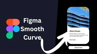 Creating Smooth Curves for Your Figma Card: Step-by-Step Tutorial