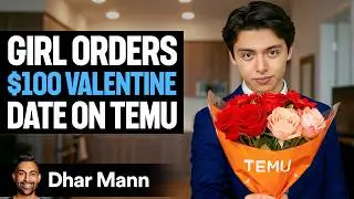 Girl ORDERS VALENTINES Date On Temu | Dhar Mann Studios