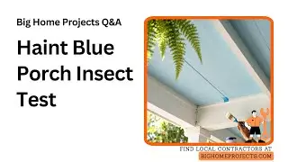 Haint Blue Porch Ceiling Paint Insect Test Techniques