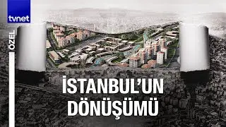 İstanbul'un kentsel dönüşüm sıkıntısı ne aşamada?