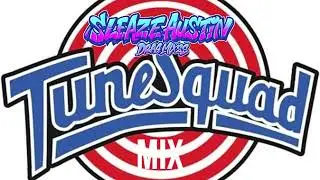 Tune Squad Drag Mix [Sleaze Austin]