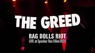 THE GREED - RAG DOLLS RIOT LIVE at Speaker Box 6 Nov 2022
