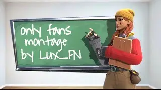 Only Fans Fortnite Montage (clean)