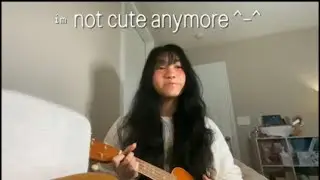 not cute anymore (ukulele cover)